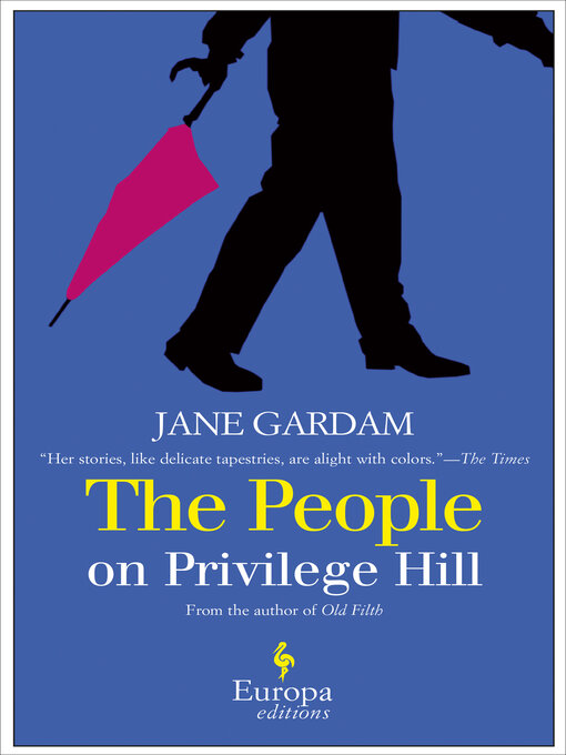 Title details for The People on Privilege Hill by Jane Gardam - Available